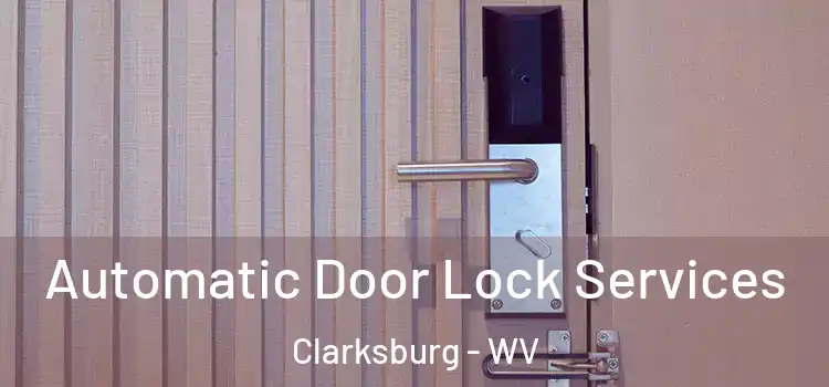 Automatic Door Lock Services Clarksburg - WV