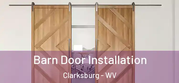 Barn Door Installation Clarksburg - WV