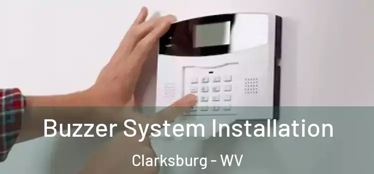 Buzzer System Installation Clarksburg - WV
