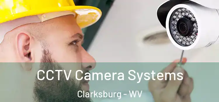 CCTV Camera Systems Clarksburg - WV