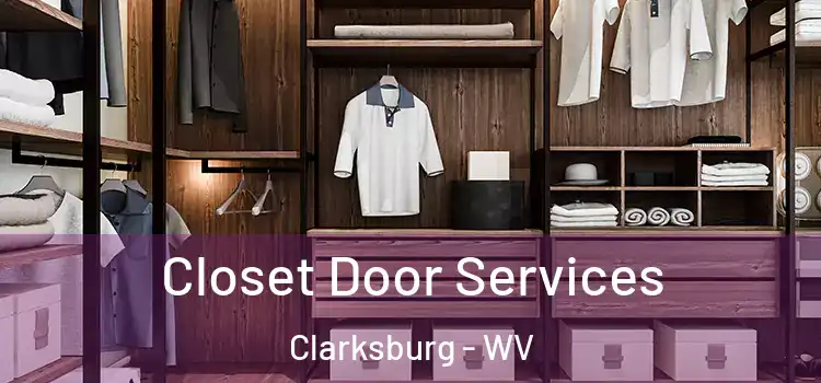 Closet Door Services Clarksburg - WV