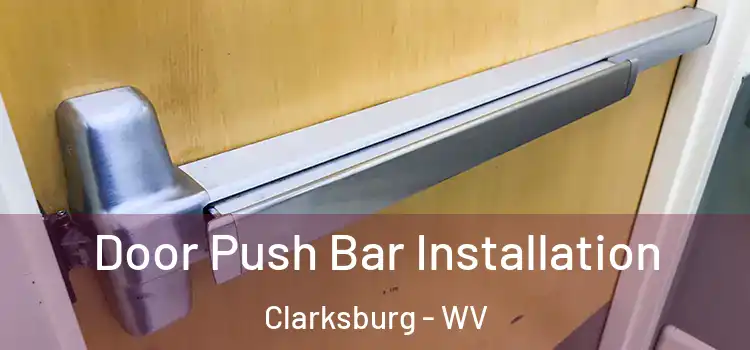 Door Push Bar Installation Clarksburg - WV