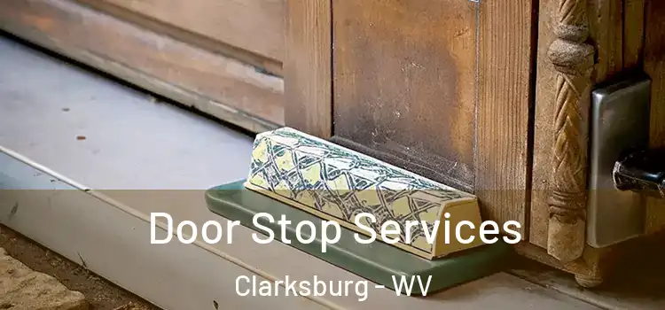 Door Stop Services Clarksburg - WV
