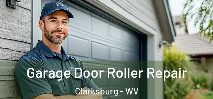  Garage Door Roller Repair Clarksburg - WV