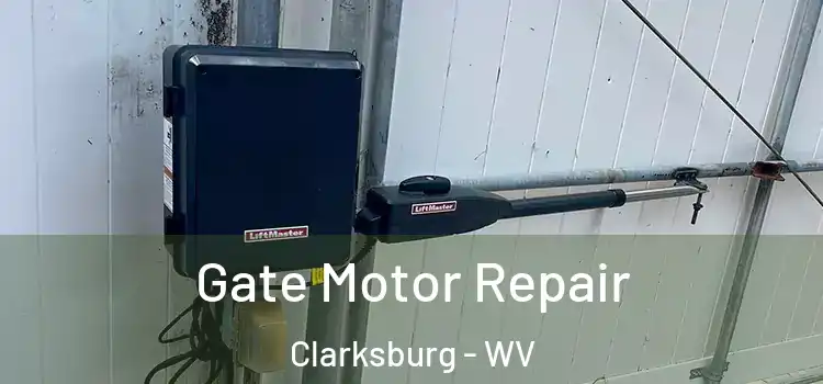 Gate Motor Repair Clarksburg - WV