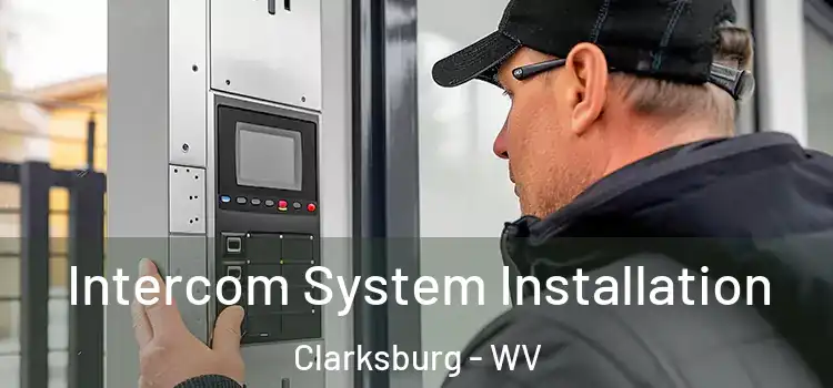 Intercom System Installation Clarksburg - WV