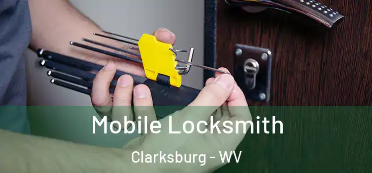 Mobile Locksmith Clarksburg - WV