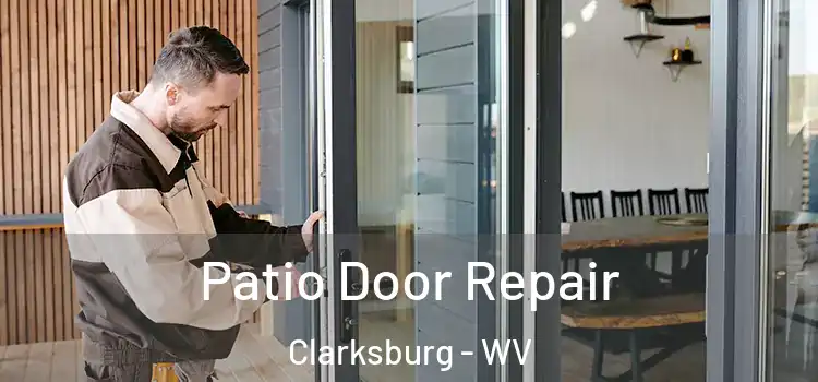 Patio Door Repair Clarksburg - WV