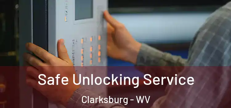 Safe Unlocking Service Clarksburg - WV