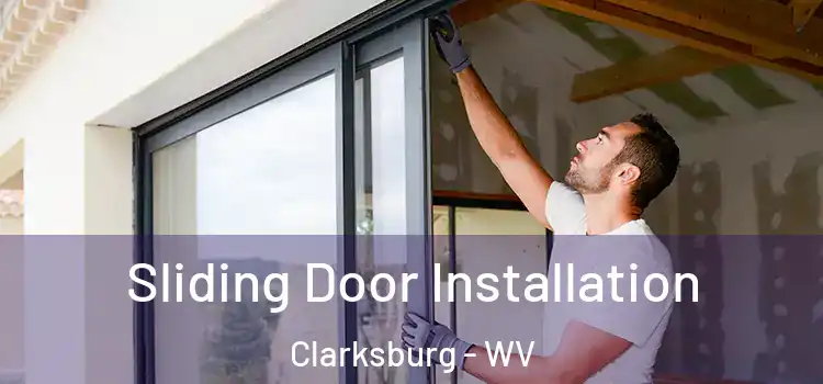 Sliding Door Installation Clarksburg - WV