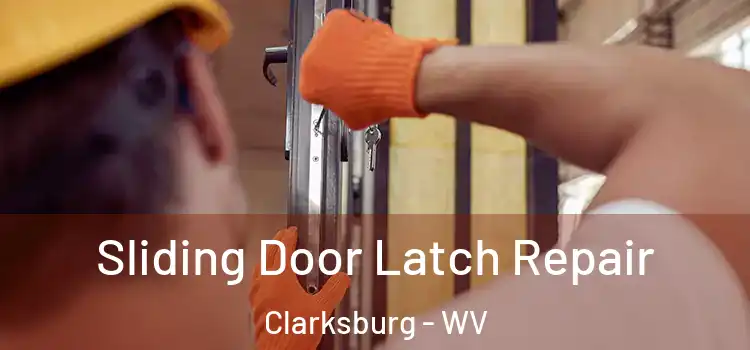 Sliding Door Latch Repair Clarksburg - WV