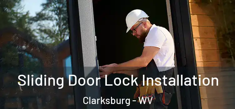 Sliding Door Lock Installation Clarksburg - WV
