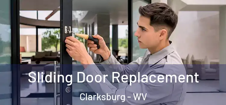 Sliding Door Replacement Clarksburg - WV